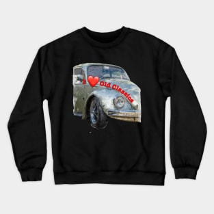 I Love Old Classic Cars Crewneck Sweatshirt